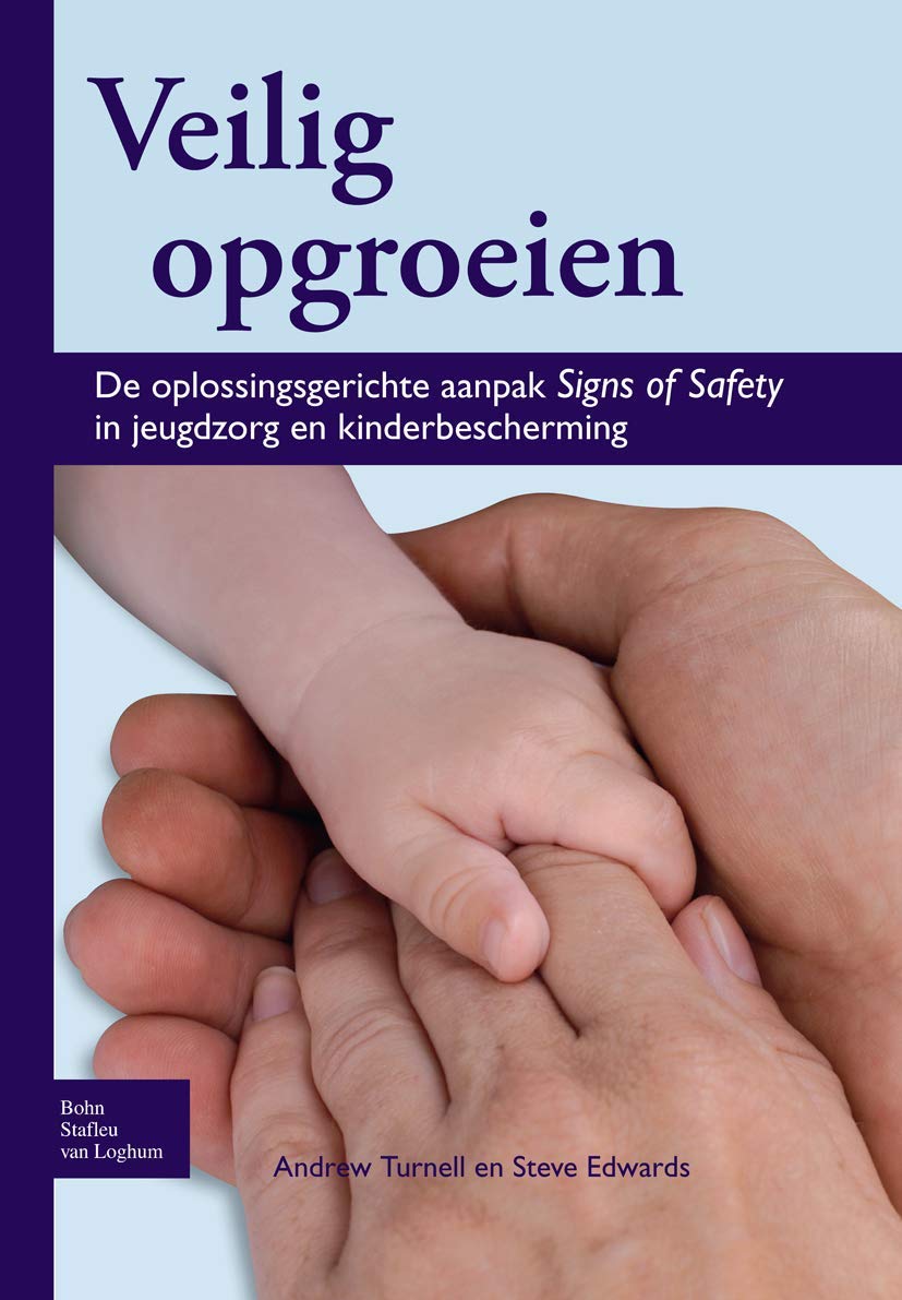 Veilig Opgroeien: De Oplossingsgerichte Aanpak Signs of Safety in Jeugdzorg En Kinderbescherming book