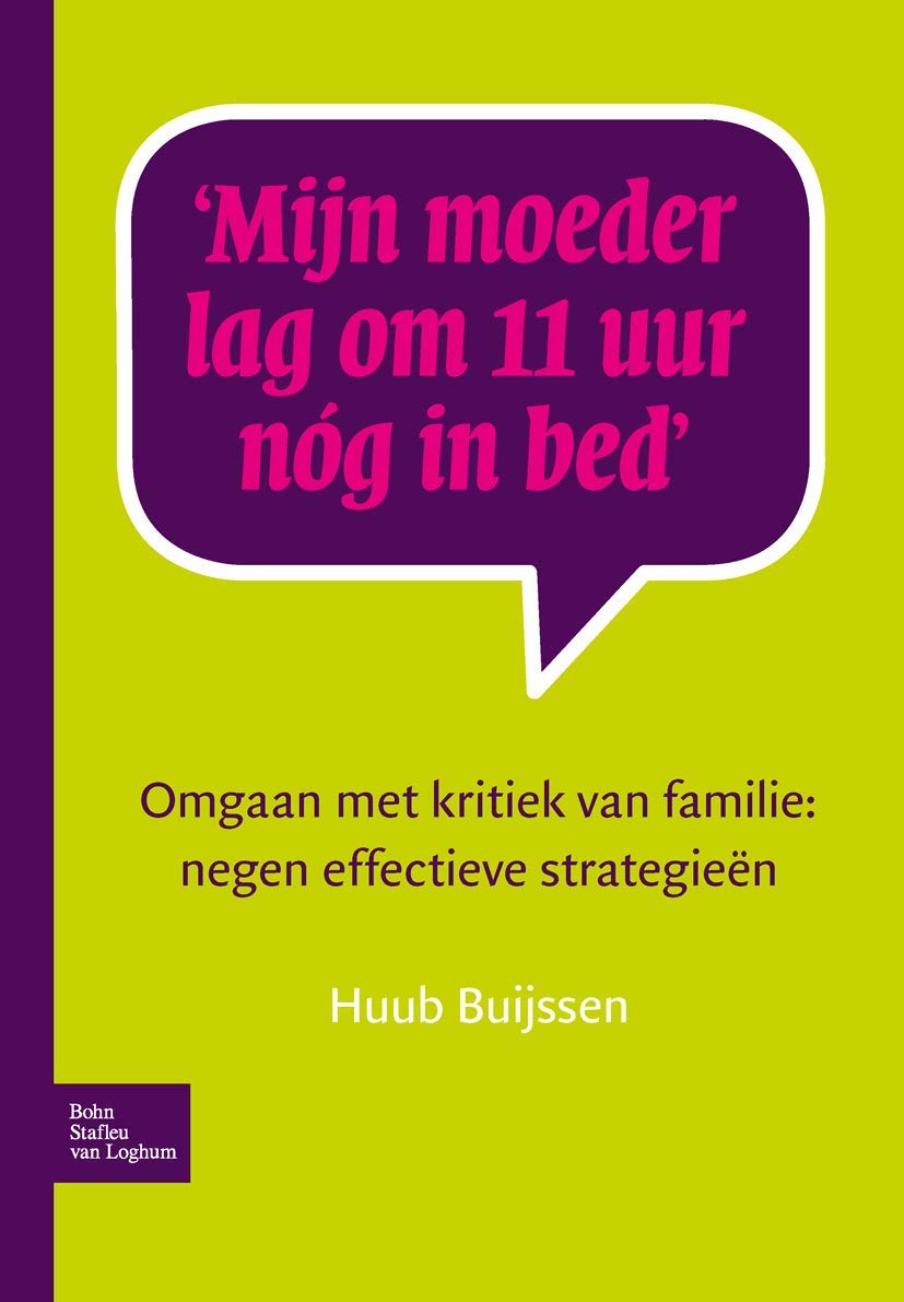 Mijn moeder lag om 11 uur nóg in bed: Omgaan met kritiek van familie: negen effectieve strategieën book