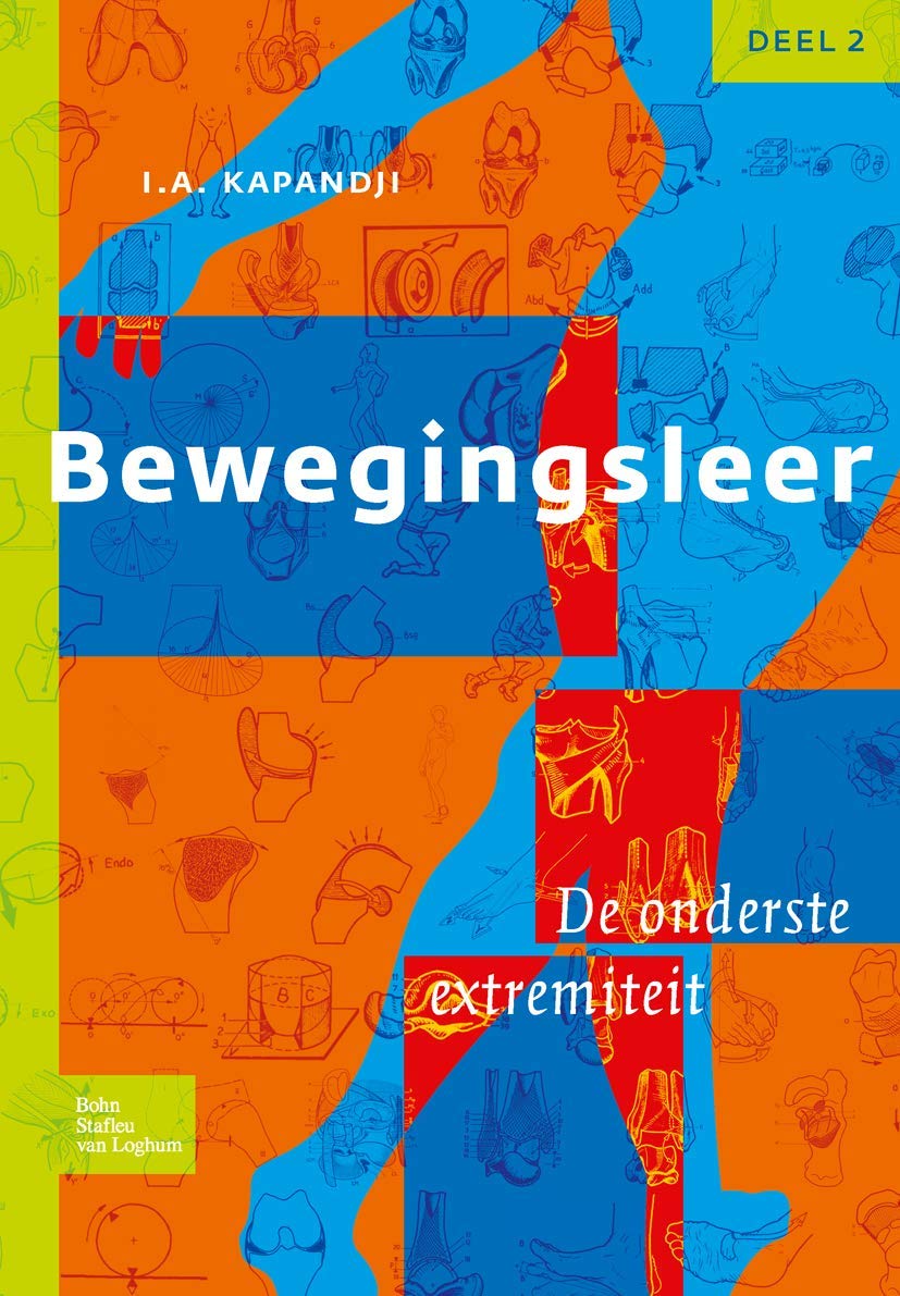 Bewegingsleer: Deel II De onderste extremiteit (Bewegingsleer 2 De onderste extremiteit) Medicine