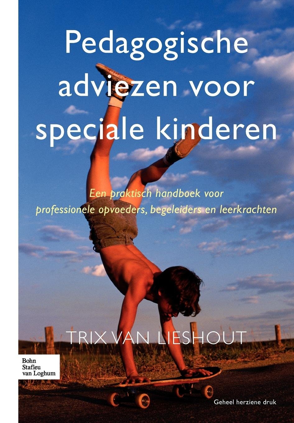 Pedagogische Adviezen Voor Speciale Kinderen: een praktisch handboek voor professionele opvoeders, begeleiders en leerkrachten Education & Training