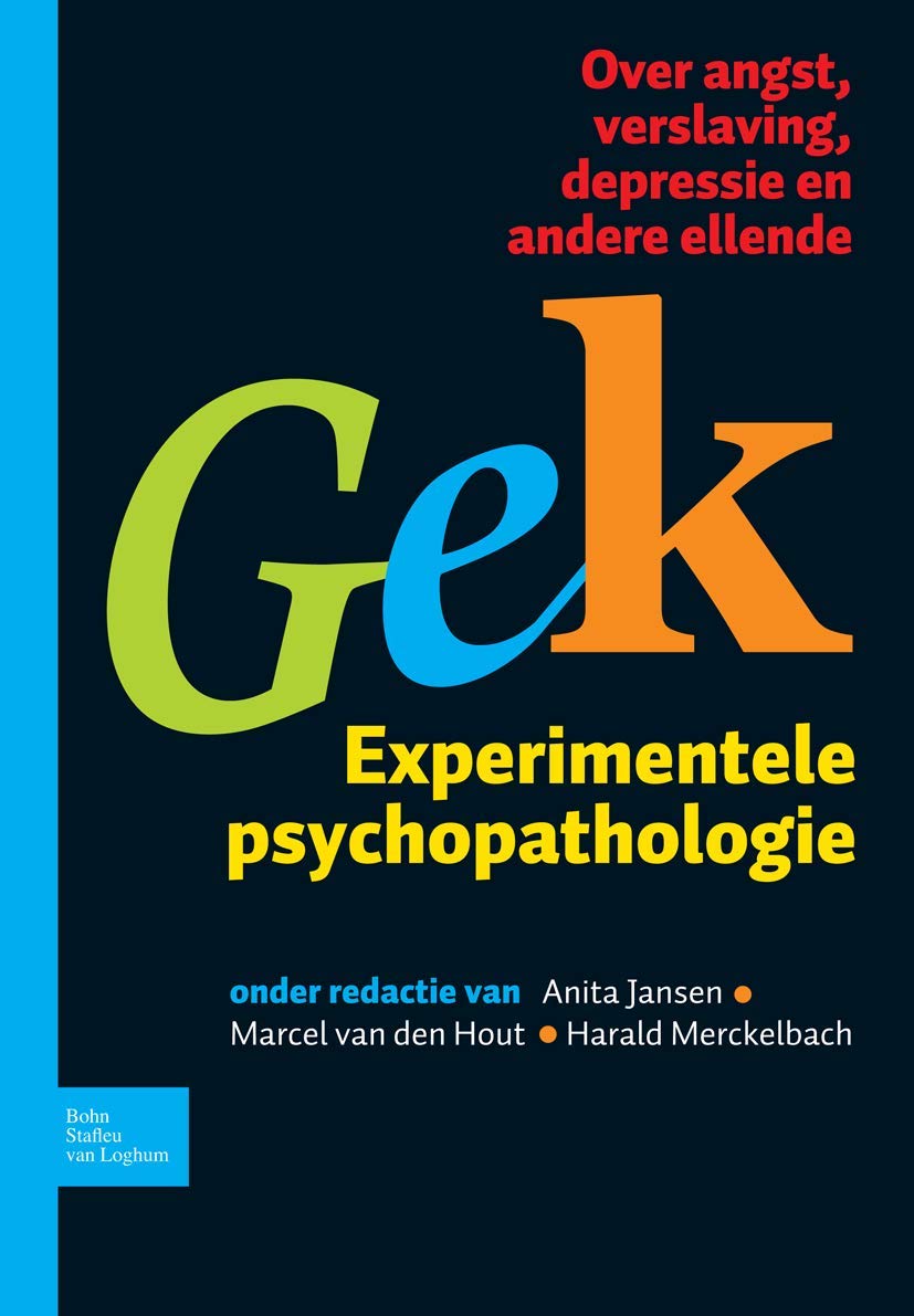 Gek, Experimentele psychopathologie: Over angst, verslaving, depressie en andere ellende book