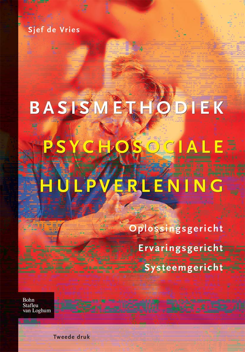 Basismethodiek psychosociale hulpverlening: Oplossingsgericht, ervaringsgericht, systeemgericht book