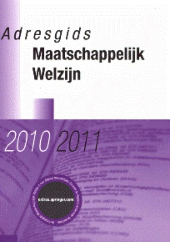 Adresgids Maatschappelijk Welzijn 2010/2011: hulpverlening, informatie en advies, zorgverlening book