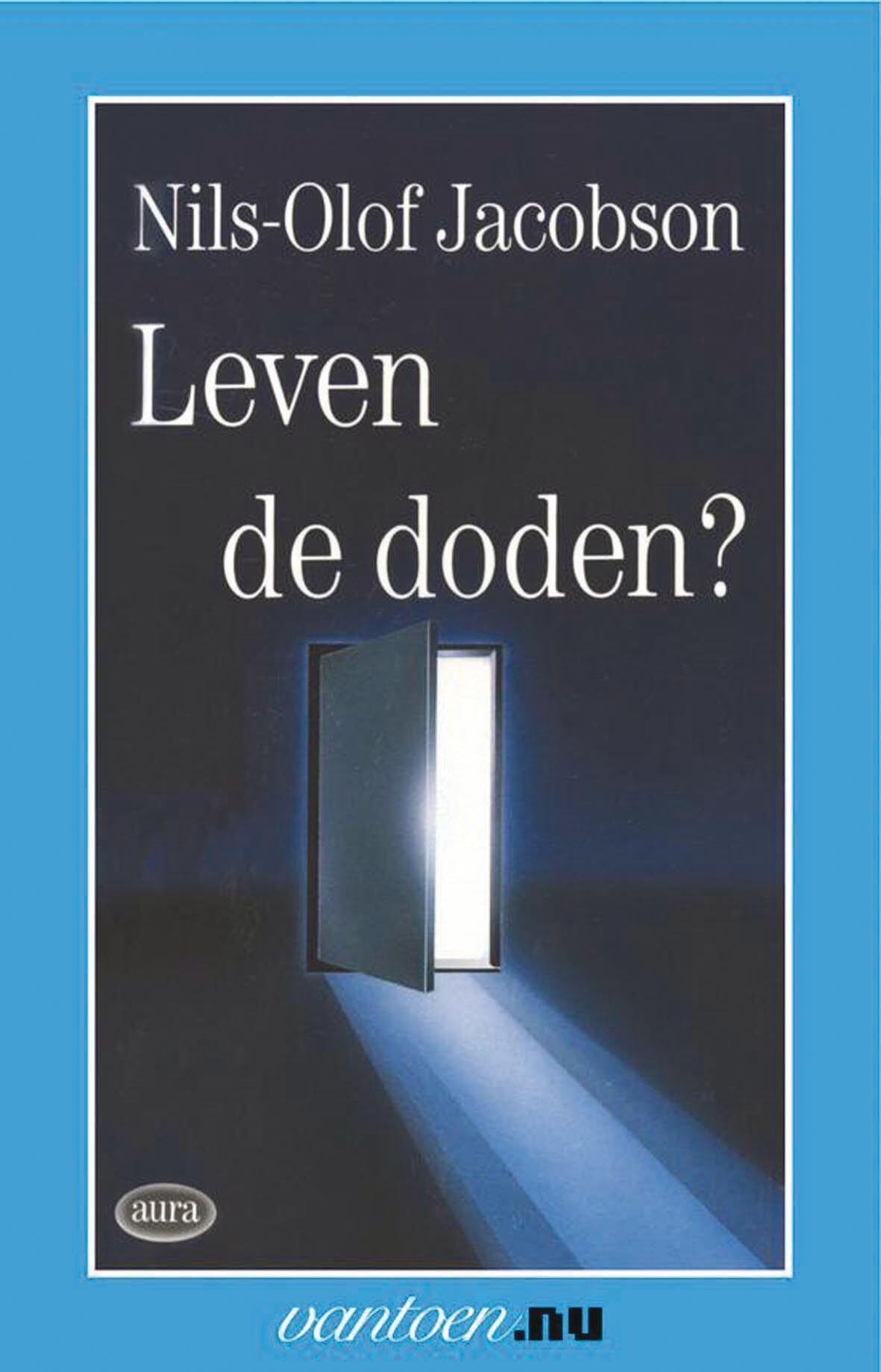 Leven de doden: over parapsychologie, occultisme en dood Religion & Esotericism