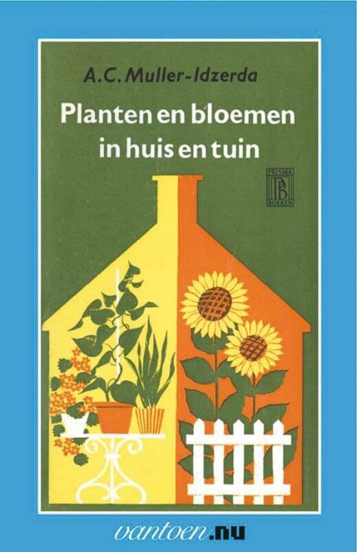 Planten en bloemen in huis en tuin book