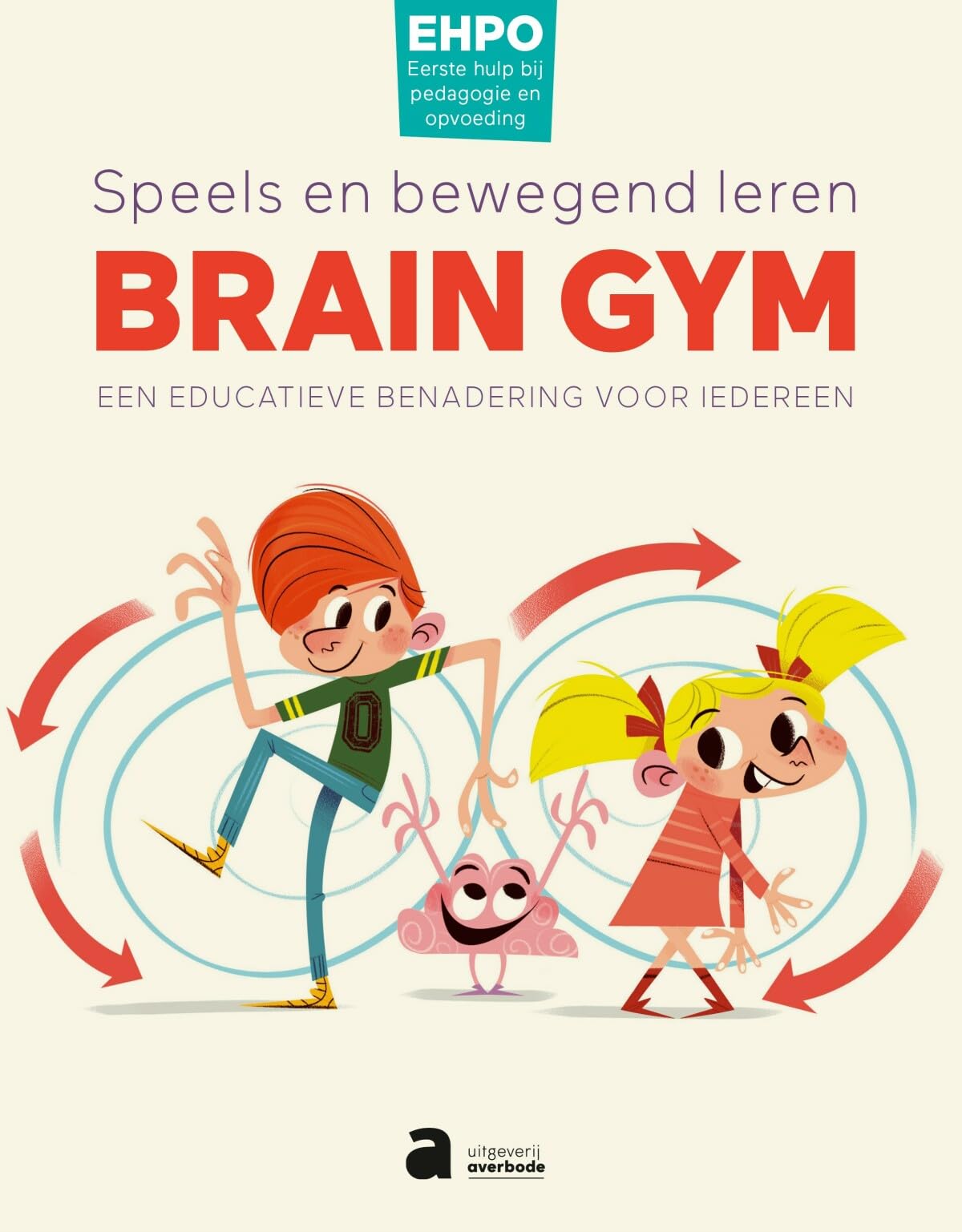 Brain Gym: speels en bewegend leren : een educatieve benadering voor iedereen book