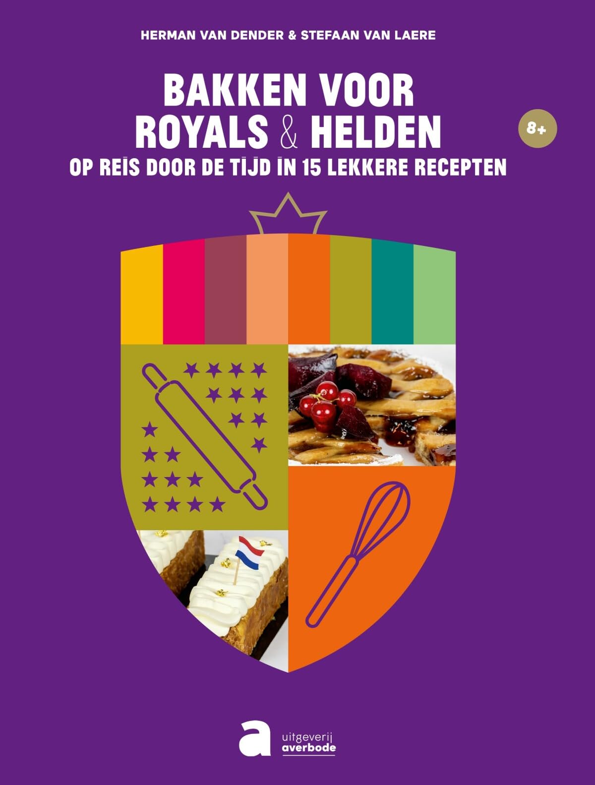 Bakken voor royals & helden: op reis door de tijd in 15 lekkere recepten Non-fiction
