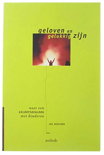 Geloven en gelukkig zijn: naar een geloofsdialoog met kinderen Religion & Esotericism