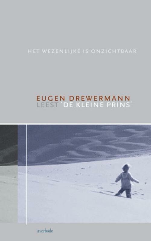 Het wezenlijke is onzichtbaar: Eugen Drewermann leest 'De kleine prins' book