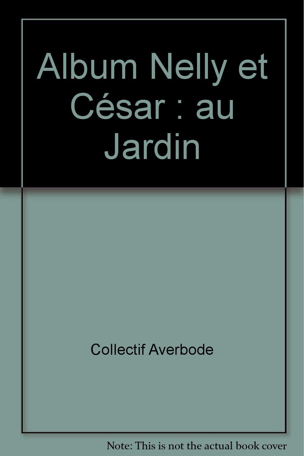 Album Nelly et César : au Jardin book