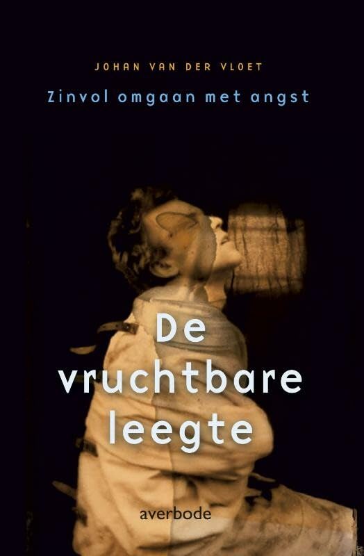 De vruchtbare leegte: zinvol omgaan met angst Social Sciences