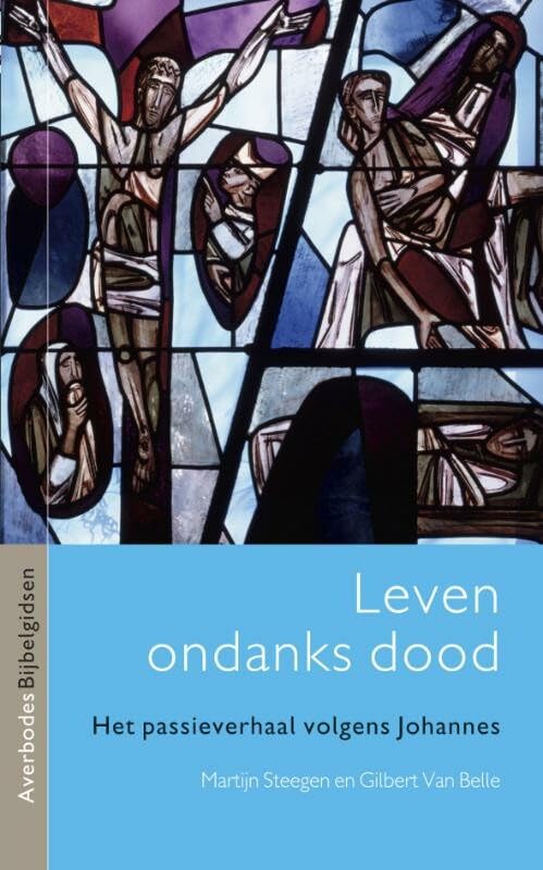 Leven ondanks dood: het passieverhaal volgens Johannes Social Sciences