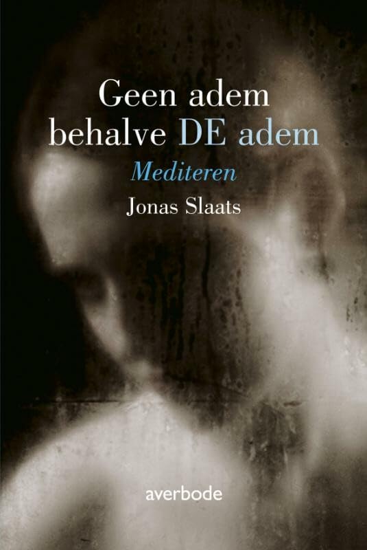 Geen adem behalve DE adem: mediteren Lifestyle