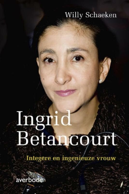 Ingrid Betancourt: integeren en ingenieuze vrouw Books