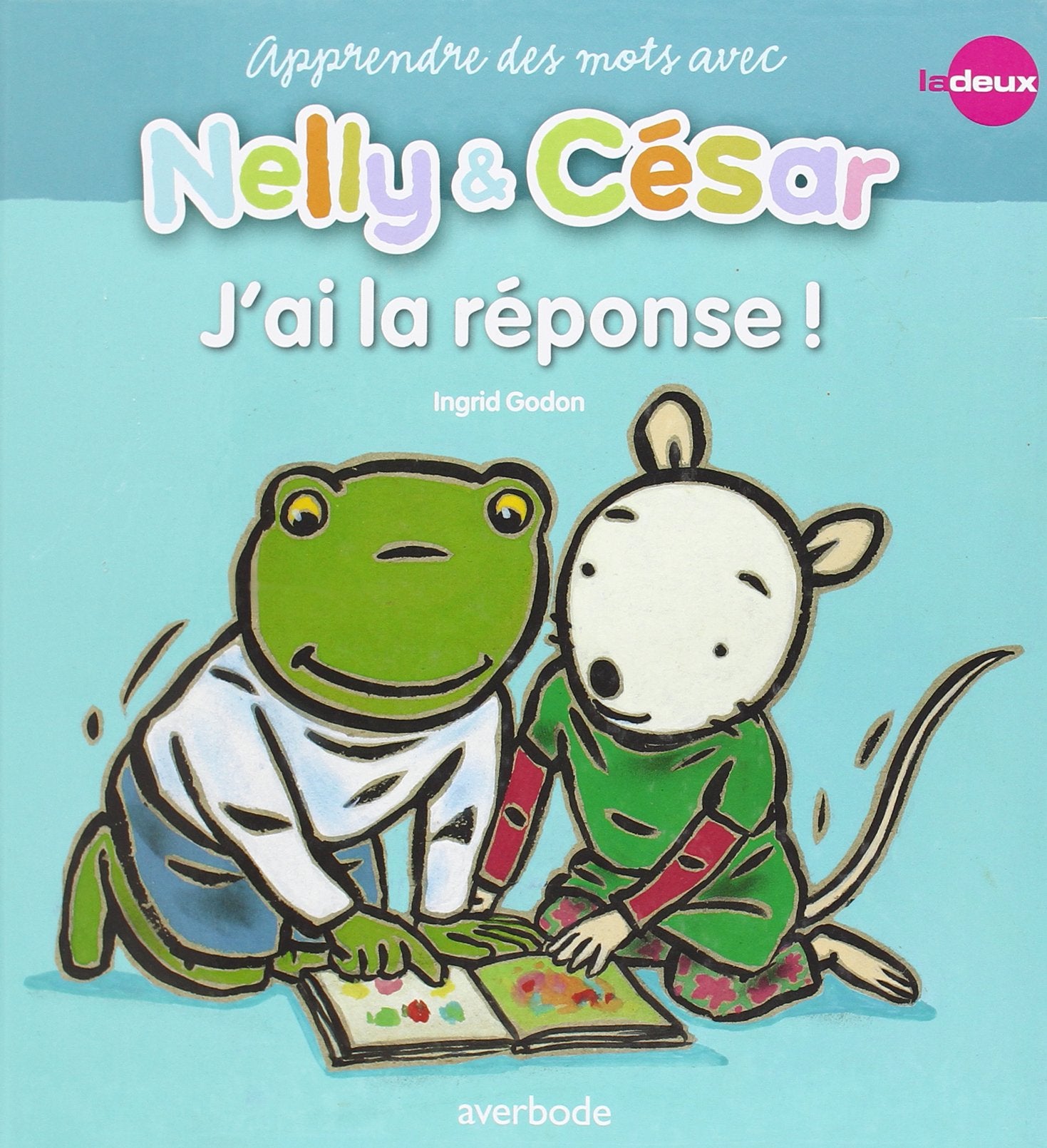 Nelly & César - Apprendre des mots - J'ai la réponse: Apprends des mots avec Nelly & César Children's books