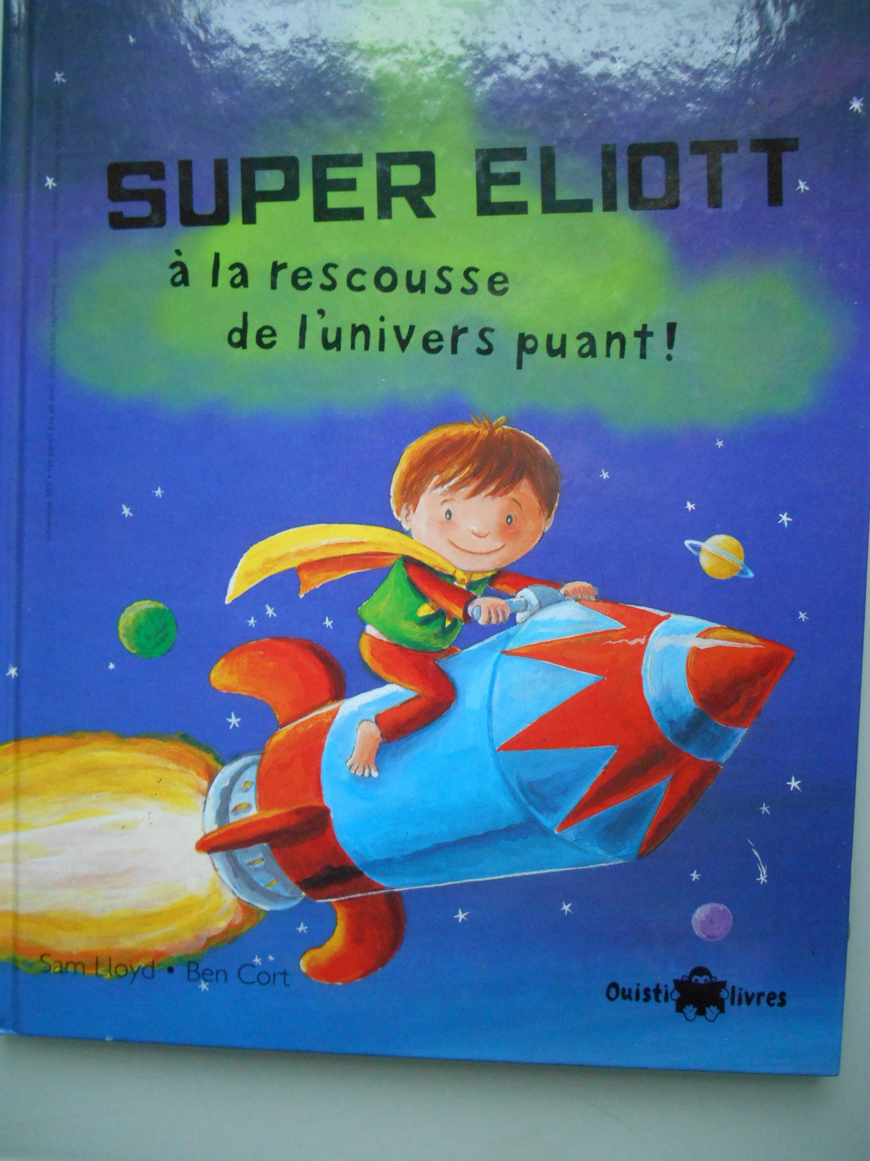 Ouistilivres 2 - élève: Super Eliott à la rescousse de l'univers puant! book