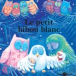 Ouistilivres 4: Le petit hibou blanc Children's books