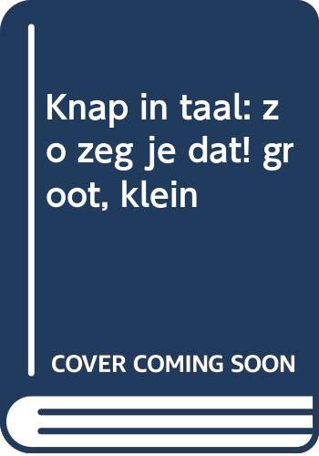 Knap in taal: zo zeg je dat! groot, klein (Nellie & Cezar Knap in taal) Study Guides