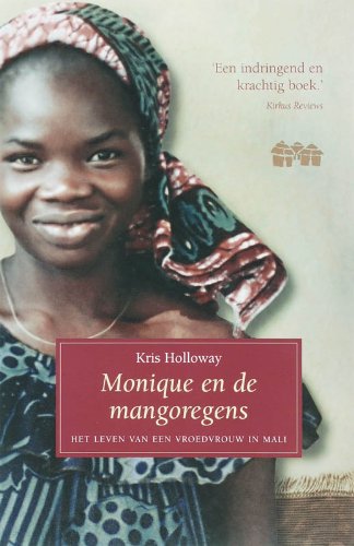 Monique en de mangoregens / druk 1: het leven van een vroedvrouw in Mali Memories