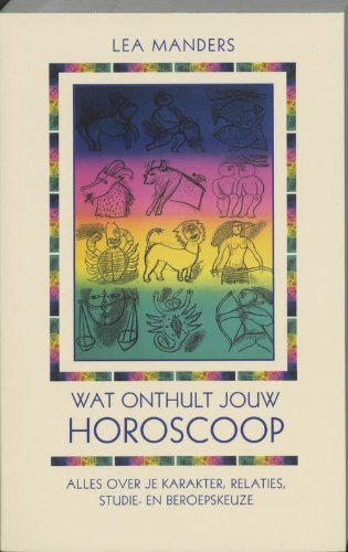 Wat onthult jouw horoscoop? / druk 1: alles over je karakter, relaties, studie- en beroepskeuze Religion & Esotericism