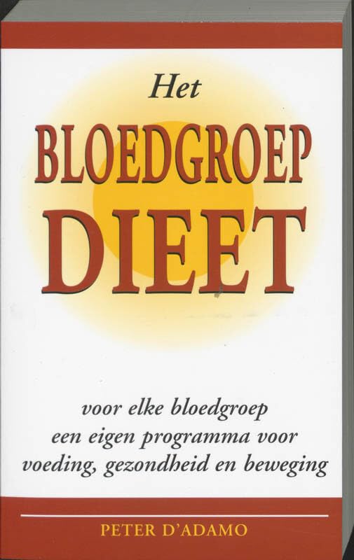 Het bloedgroep-dieet: voor elke bloedgroep een eigen programma voor voeding, gezondheid en beweging Leisure, Home & Garden