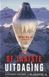 De laatste uitdaging: De bemanning van de Breitling Orbiter 3 vertelt het adembenemende verhaal van de eerste ballonvaart om de aarde Books