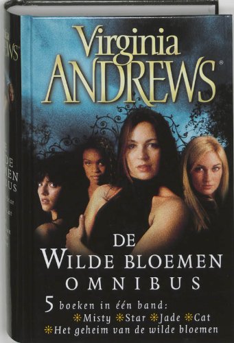 De Wilde bloemen omnibus / druk 2: bevat de titels: Misty . Star . Jade . Cat . Het geheim van de wilde bloemen book