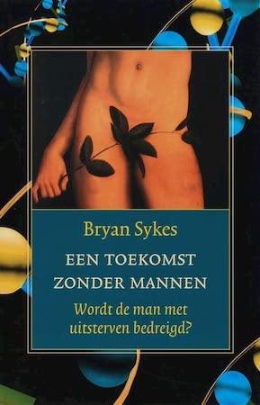 Een toekomst zonder mannen: wordt de man met uitsterven bedreigd? Books