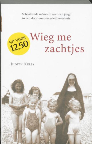 Wieg me zachtjes / druk 8: schokkende memoires over een jeugd in een door nonnen geleid weeshuis Books