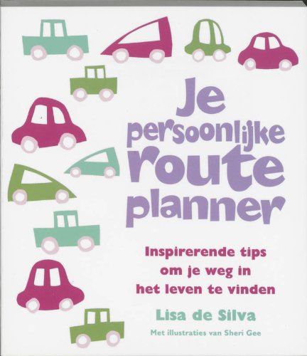 Je persoonlijke routeplanner: inspirerende tips om je weg in het leven te vinden book