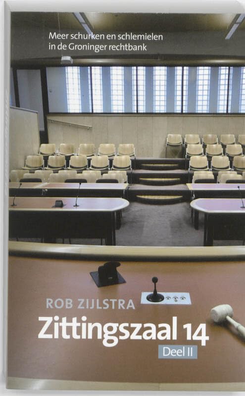 Zittingszaal 14 2: meer schurken en schlemielen in Groninger rechtbank book