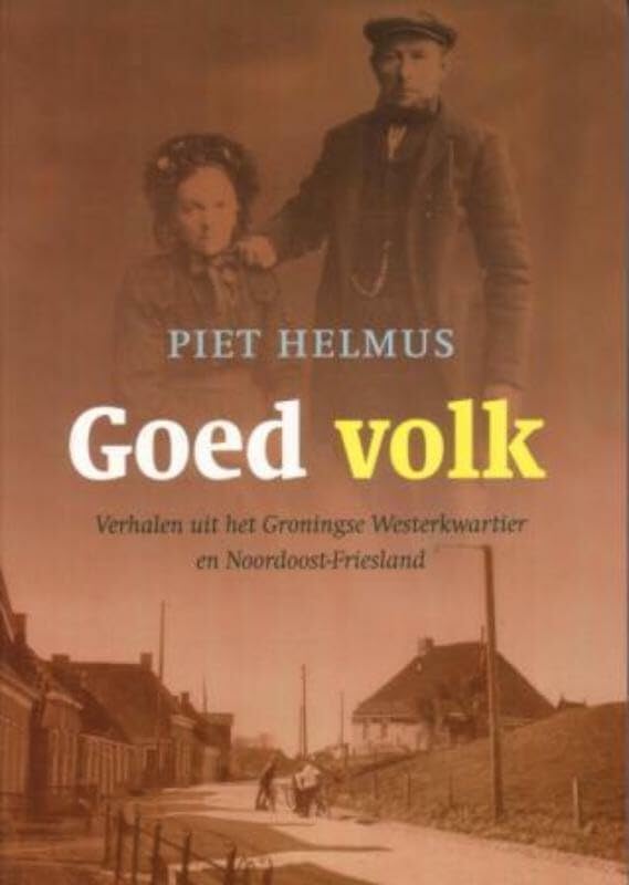 Goed volk: verhalen uit het Groningse Westerkwartier en Noordoost-Friesland book
