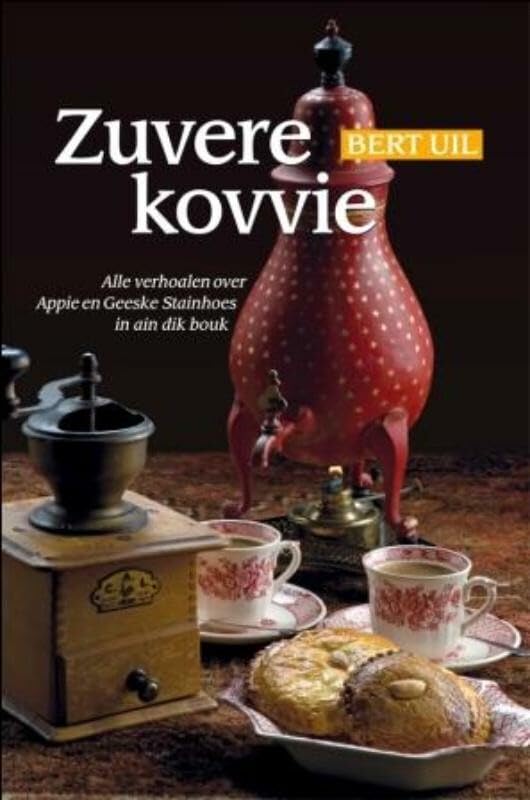 Zuvere kovvie: alle verhoalen over Appie en Geeske Stainhoes in ain dik bouk book