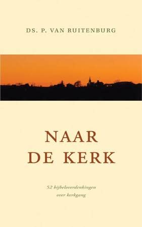 NAAR DE KERK - 52 Bijbeloverdenking over kerkgang book