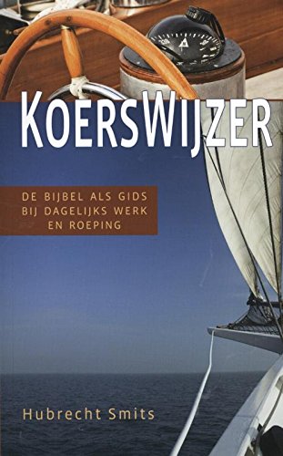 Koerswijzer: de bijbel als gids bij dagelijks werk en roepeing book