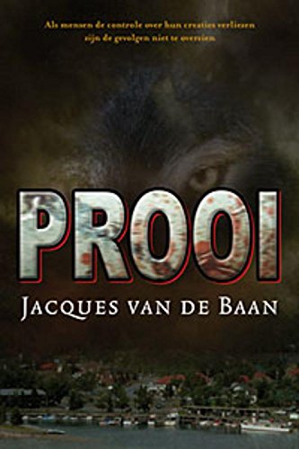 PROOI: als mensen de controle over hun creaties verliezen zijn de gevolgen niet te overzien Contemporary literature