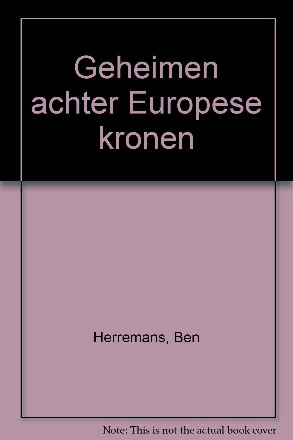 Geheimen achter Europese kronen (Dutch Edition) Books