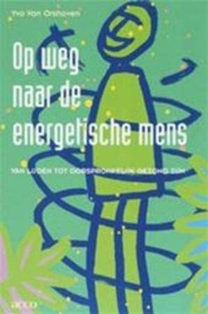 Op weg naar de energetische mens: van lijden tot oorspronkelijk gezond zijn Medicine