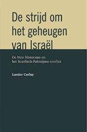 De strijd om het geheugen van Israël: de New Historians en het Israëlisch-Palestijnse conflict book