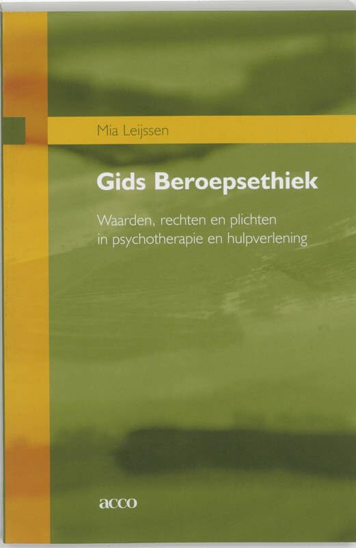 Gids Beroepsethiek. Waarden, rechten en plichten in psychotherapie en hulpverlening: Waarden, rechten en plichten in psychotherapie en hulpverlening Psychology