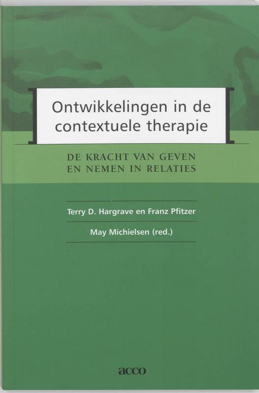 Ontwikkelingen in de contextuele therapie: de kracht van geven en nemen in relaties book