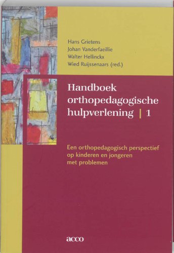 Handboek orthopedagogische hulpverlening. Een orthopedagogisch perspectief op kinderen en jongeren met problemen-deel 1 book