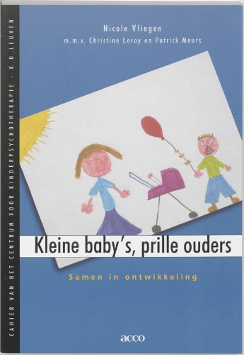 Kleine baby's, prille ouders: samen in ontwikkeling (Cahier van het Centrum voor Kinderpsychotherapie) Medicine