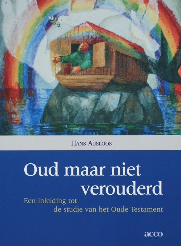 Oud maar niet verouderd: een inleiding tot de studie van het Oude Testament book