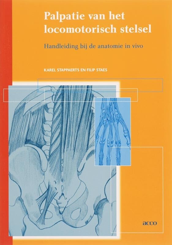 Palpatie van het locomotorisch stelsel. Handleiding bij de anatomie in vivo: Handleiding bij de anatomie in vivo book