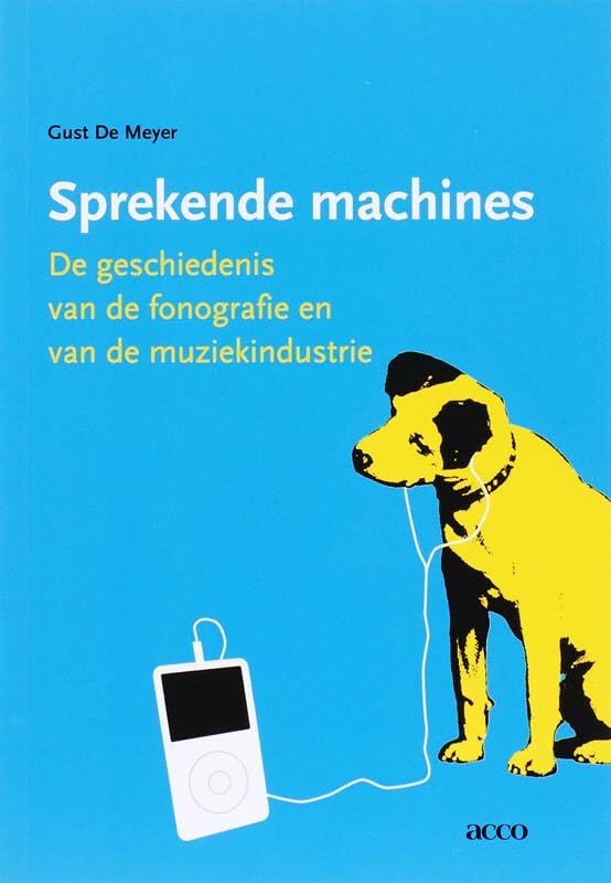 Sprekende machines: de geschiedenis van de fonografie en van de muziekindustrie book