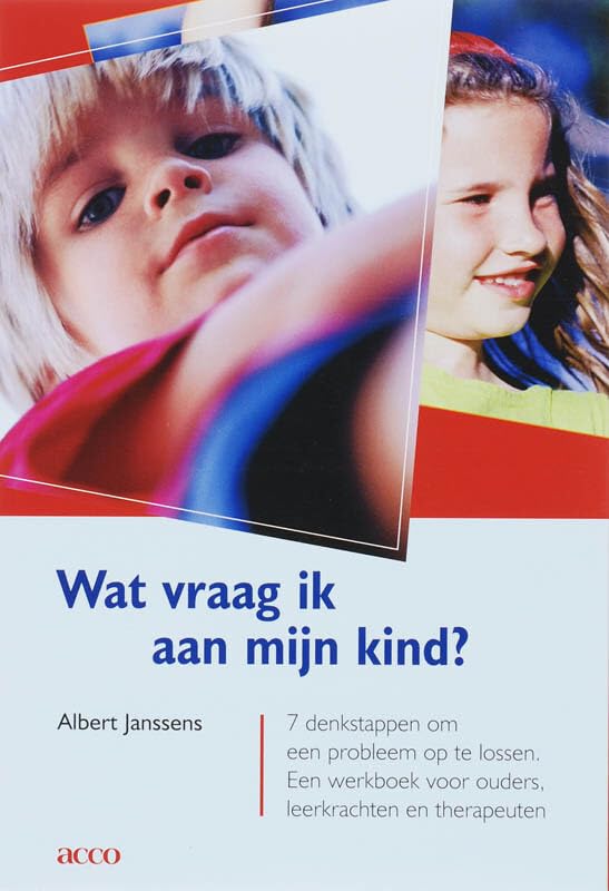 Wat vraag ik aan mijn kind? 7 denkstappen om een probleem op te lossen. Een werkboek voor ouders, leerkrachten en therapeuten: 7 denkstappen om een ... voor ouders, leerkrachten en therapeuten book