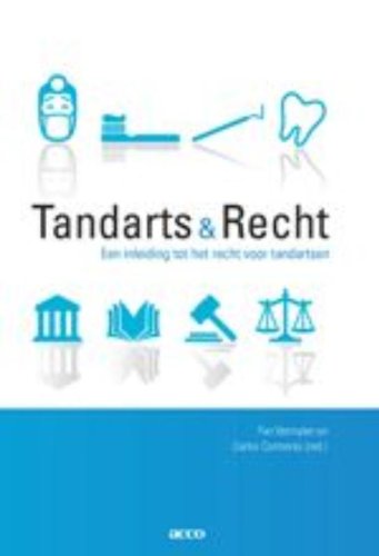 Tandarts & Recht. Een inleiding tot het recht voor tandartsen: Een inleiding tot het recht voor tandartsen book
