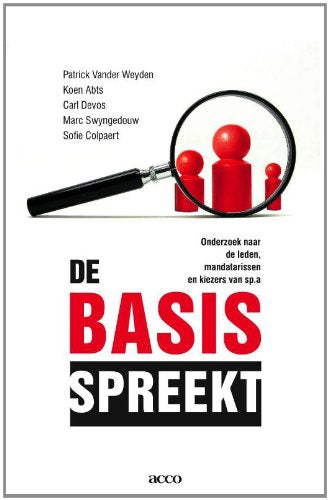 De basis spreekt. Onderzoek naar de leden, mandatarissen en kiezers van sp.a Politics & History