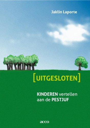 Uitgesloten: kinderen vertellen aan de pestjuf book